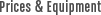 Prices and Equipment
